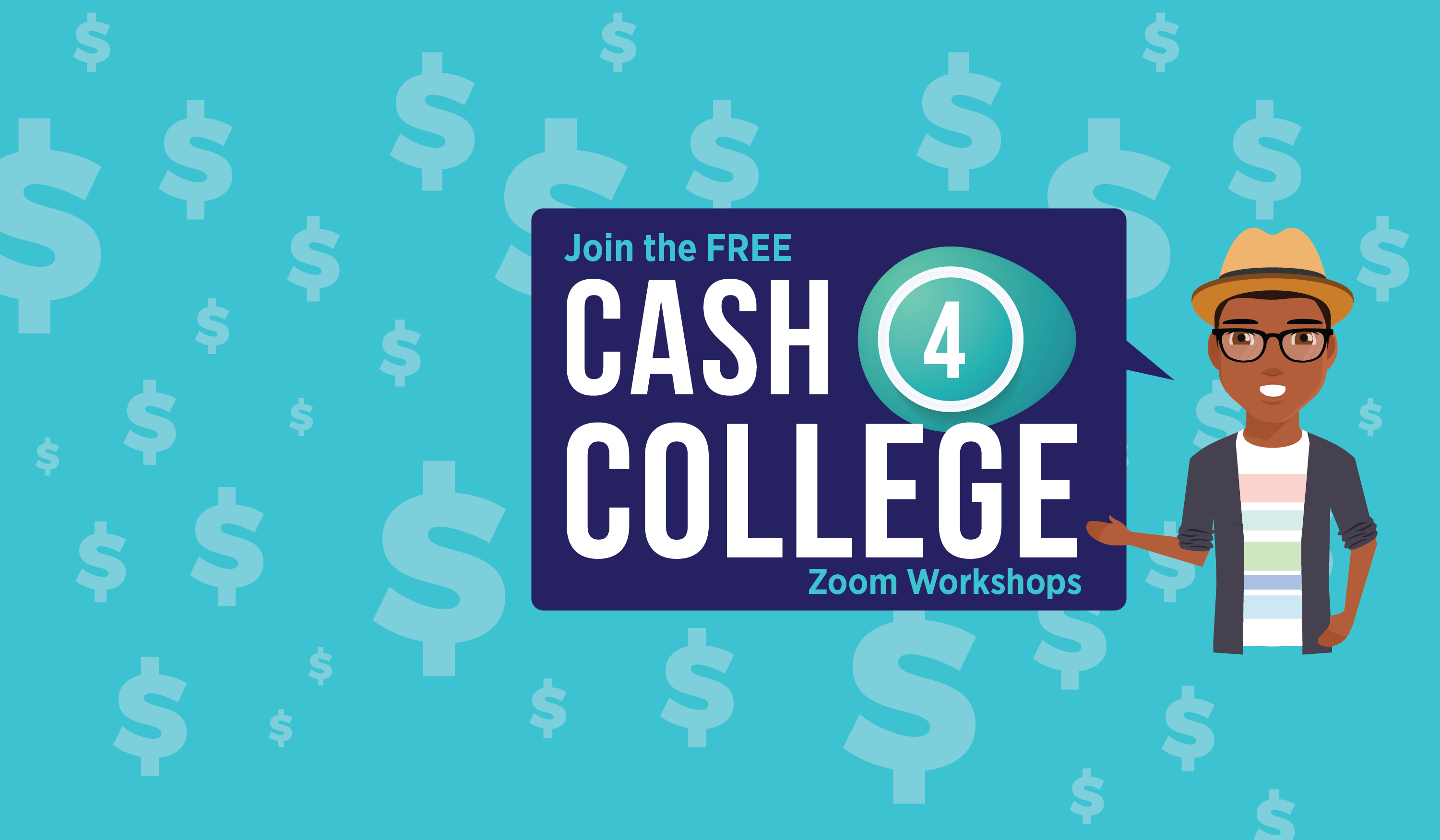 Join the Free Cash 4 College Zoom Workshops