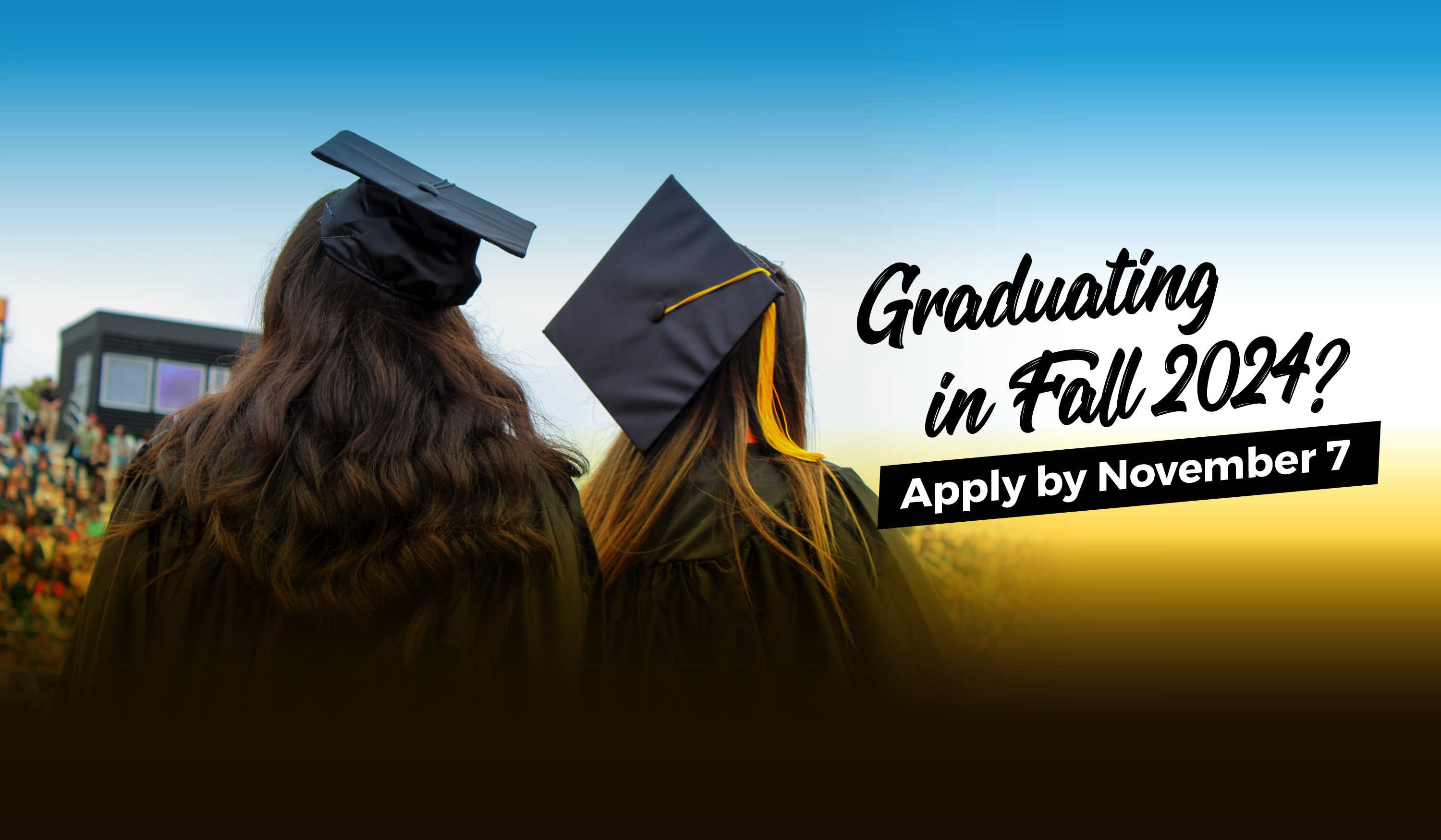 graduating in fall 2024 apply by november 7