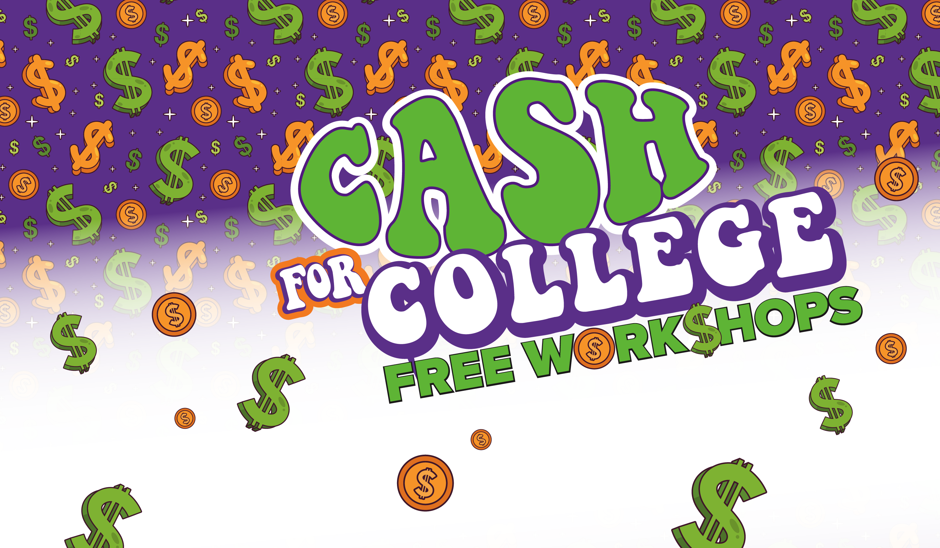 cash for college free workshops with graphic of dollar signs