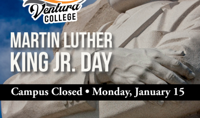 Ventura College Graphics, photo of Martin Luther King Monument, Martin Luther King Jr. Day. Campus Closed January 15