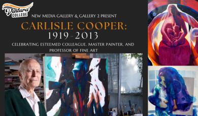Ventura College New Media Gallery opening of an exhibit featuring the work of master painter, Carlisle Cooper (1919-2013). Wednesday, January 24 from 6:30 p.m. - 8:30 p.m. The exhibit runs through February 15.