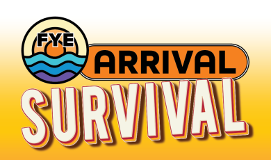 FYE Arrival Survival