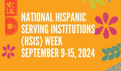 National Hispanic Serving Institutions (HSIS) Week September 9-15, 2024